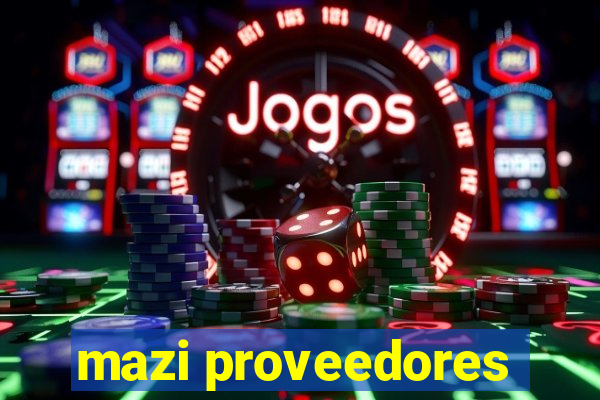 mazi proveedores