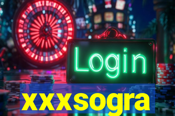 xxxsogra