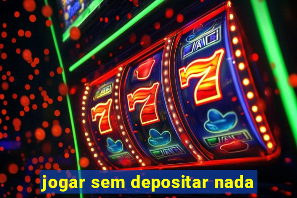 jogar sem depositar nada