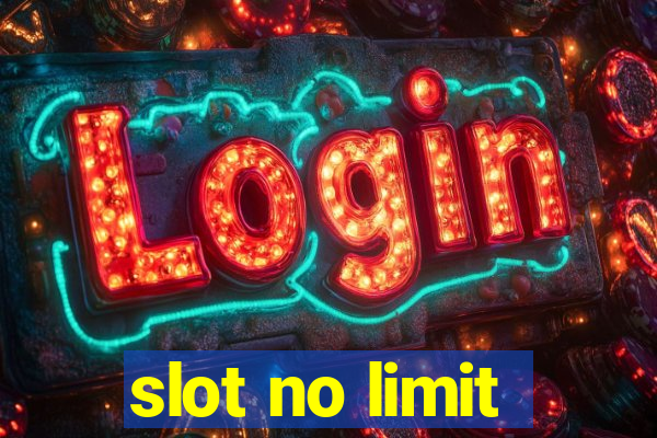 slot no limit