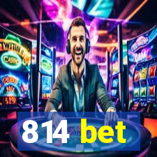 814 bet