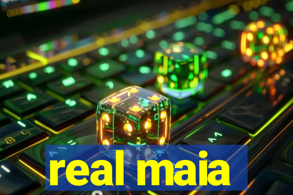 real maia