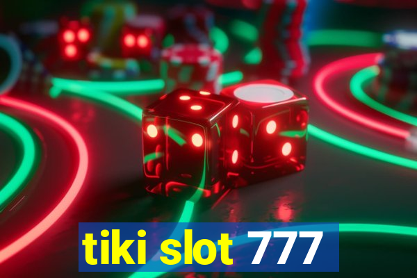 tiki slot 777