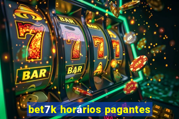 bet7k horários pagantes