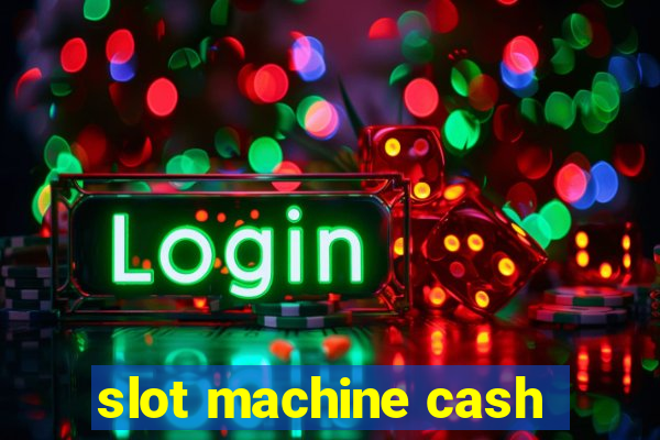 slot machine cash