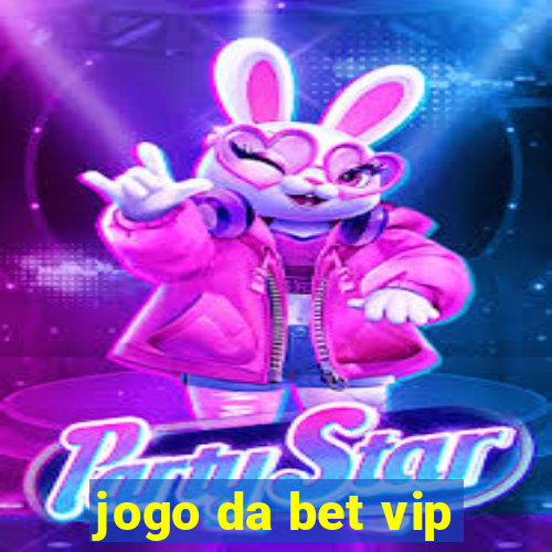 jogo da bet vip