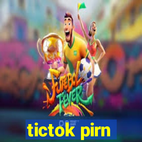 tictok pirn