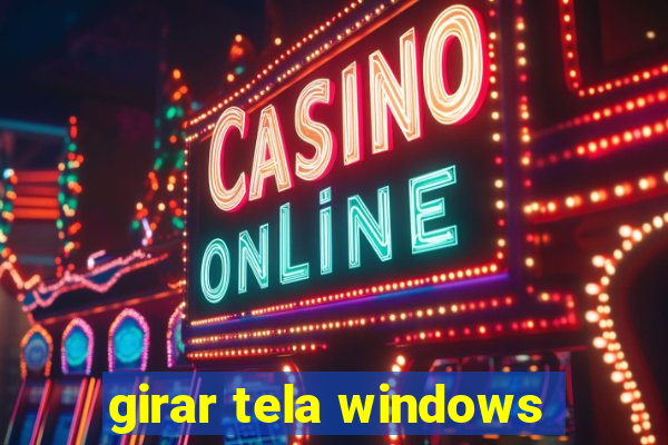 girar tela windows