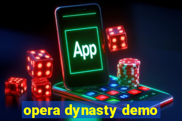 opera dynasty demo