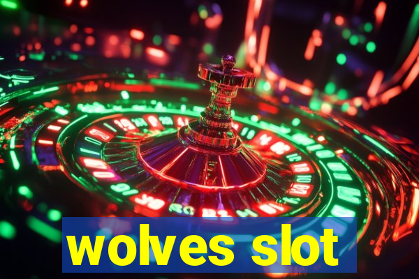 wolves slot