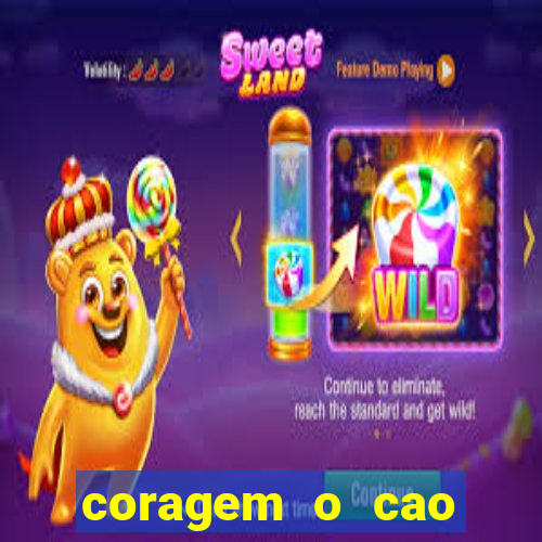 coragem o cao covarde assistir