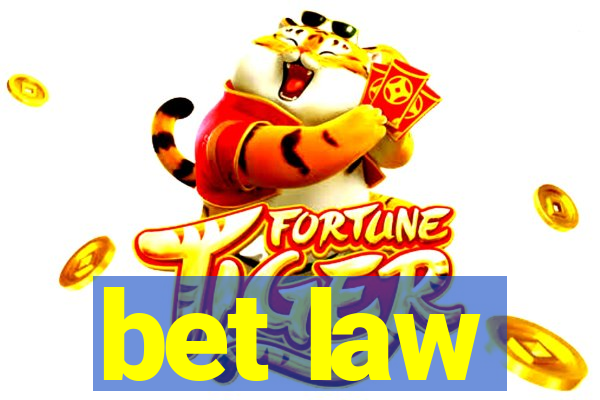 bet law