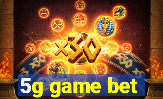 5g game bet