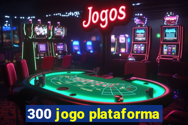 300 jogo plataforma