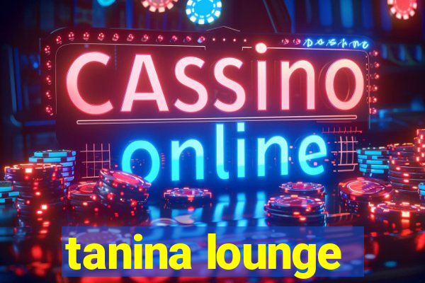 tanina lounge