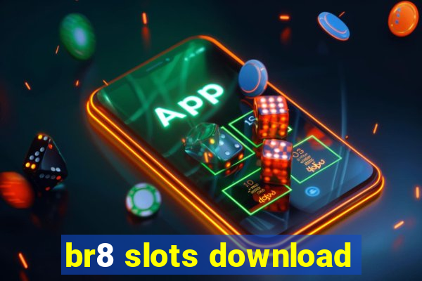 br8 slots download