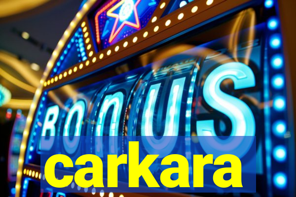 carkara