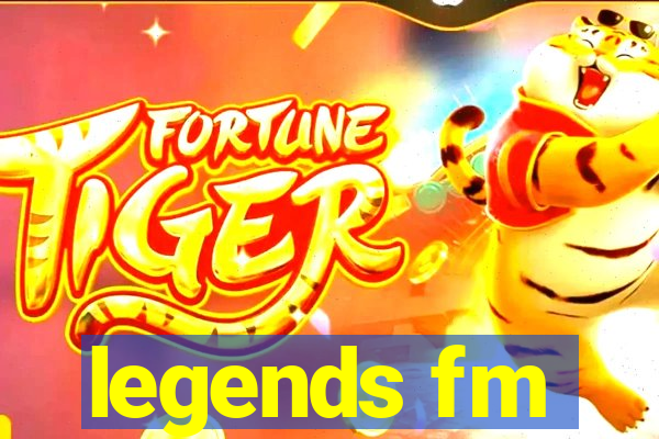 legends fm