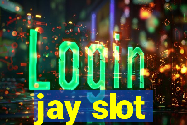 jay slot