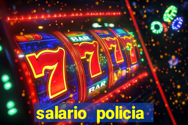 salario policia civil bahia