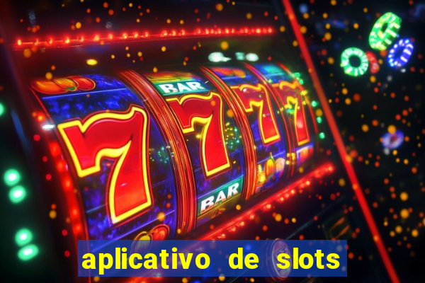 aplicativo de slots que pagam