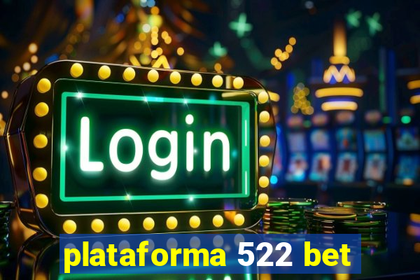 plataforma 522 bet