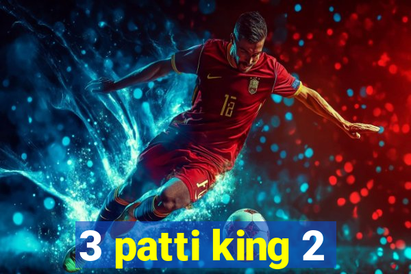 3 patti king 2