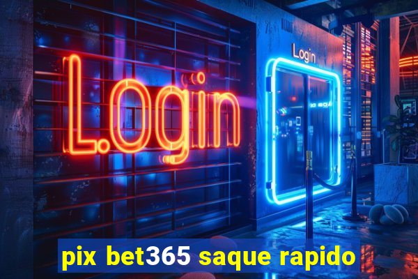 pix bet365 saque rapido