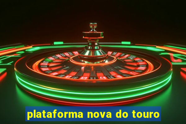 plataforma nova do touro