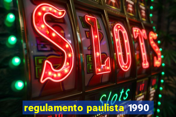 regulamento paulista 1990