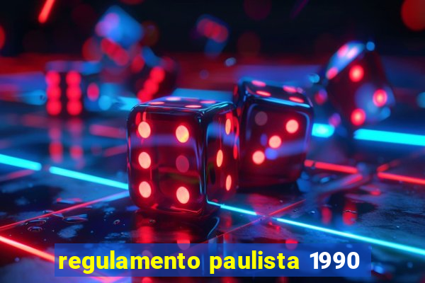 regulamento paulista 1990