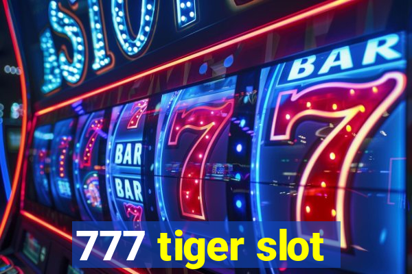 777 tiger slot