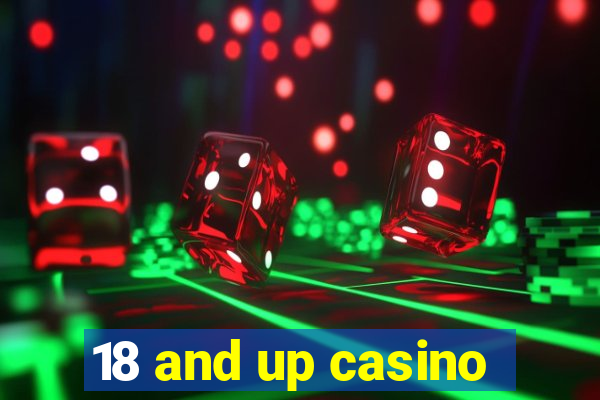 18 and up casino