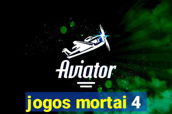 jogos mortai 4