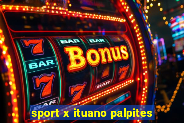 sport x ituano palpites