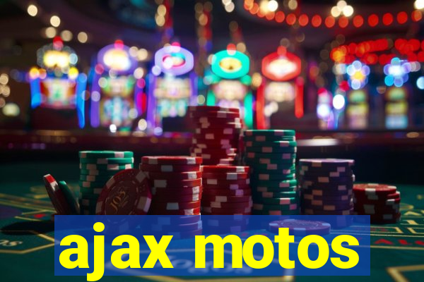 ajax motos