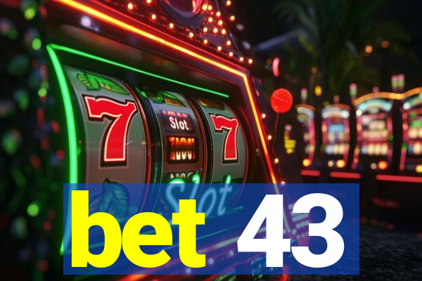 bet 43