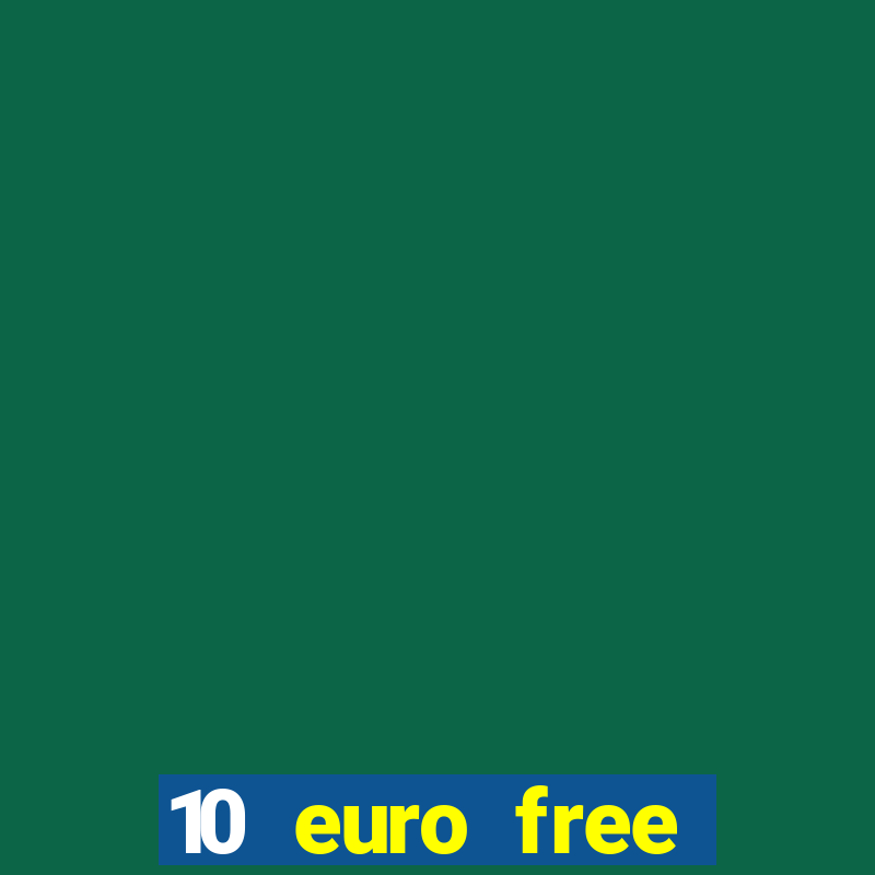 10 euro free casino no deposit