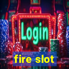 fire slot