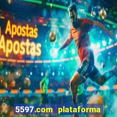 5597.com plataforma de jogos