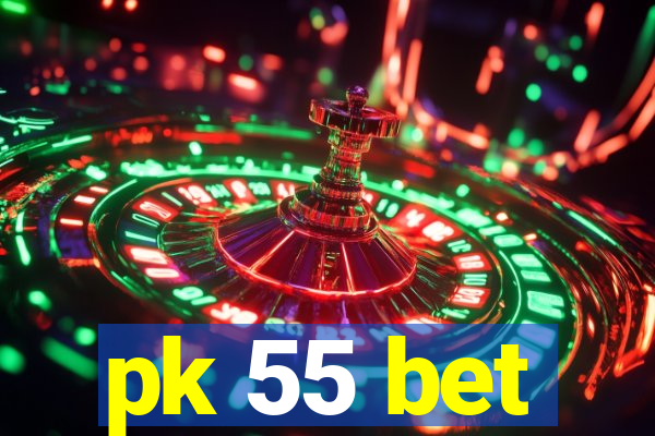 pk 55 bet