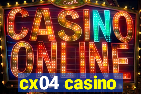 cx04 casino