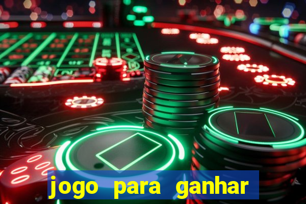 jogo para ganhar dinheiro de verdade slots