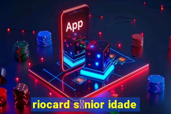 riocard s锚nior idade