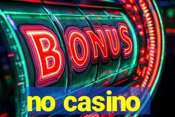 no casino