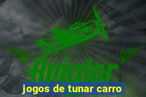 jogos de tunar carro