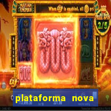 plataforma nova pagando muito hoje