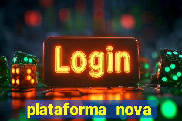 plataforma nova pagando muito hoje