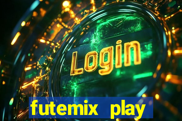 futemix play futebol ao vivo