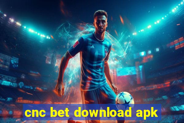 cnc bet download apk